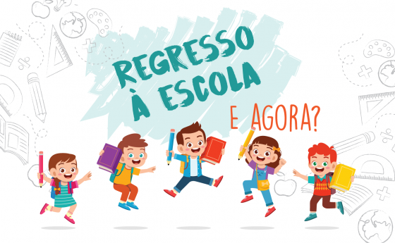 Regresso à escola! E agora?